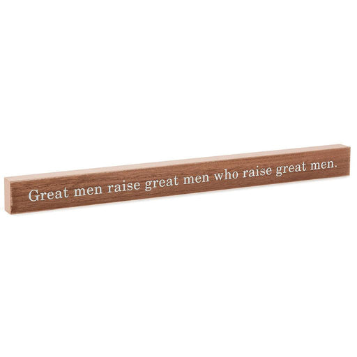 Hallmark : Great Men Raise Great Men Quote Sign, 23.5x2 -