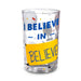 Clear glass with 'I Believe' text and colorful design on a white background