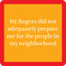 Drinks on Me Coaster "Mr. Rogers"  