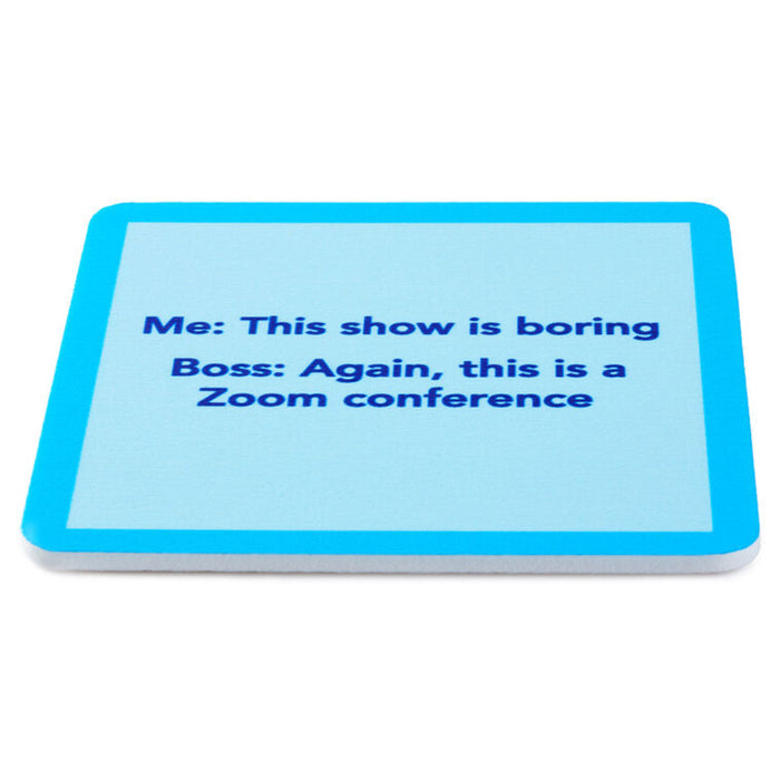 Blue rectangular drink coaster with humorous text " Zoom meeting on a white background. 