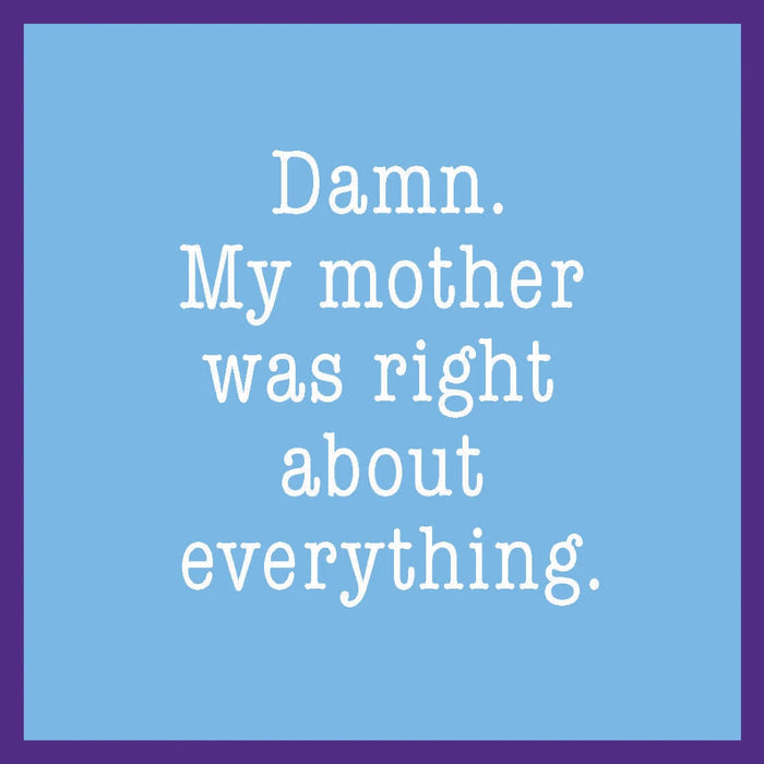 Funny “Drinks On Me: Mom Was Right” drink coaster with humorous quote design
