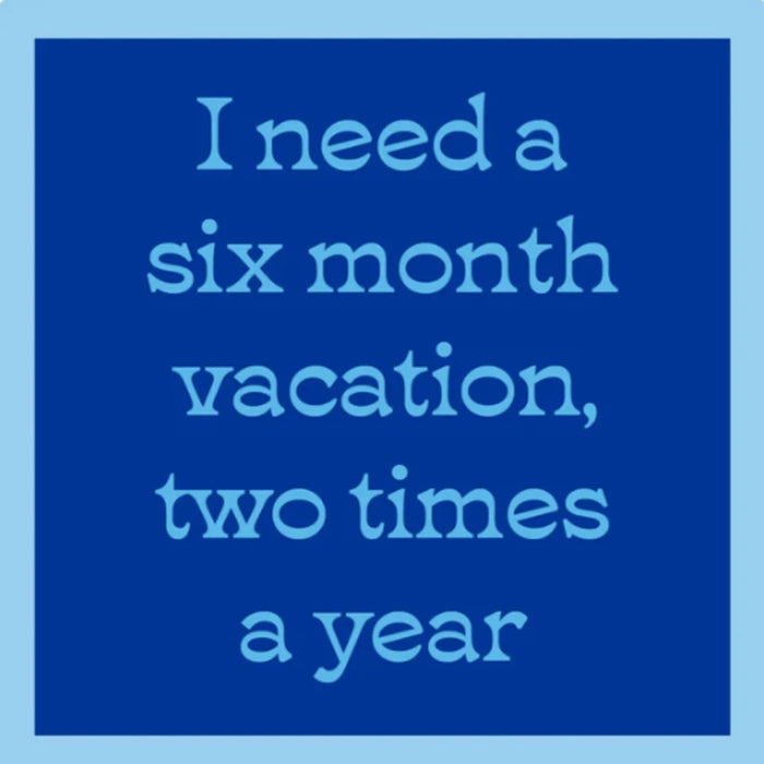 Funny “Drinks On Me: Six Month Vacation” drink coaster with humorous travel-themed design