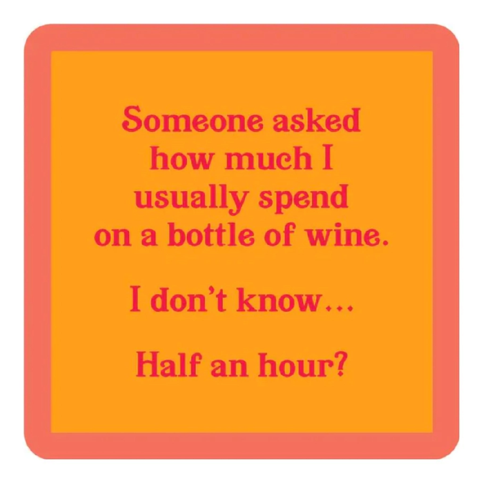  Drinks on me Orange square coaster with red text about spending time  on wine. 