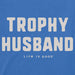 Men's Trophy Husband Crusher T-shirt