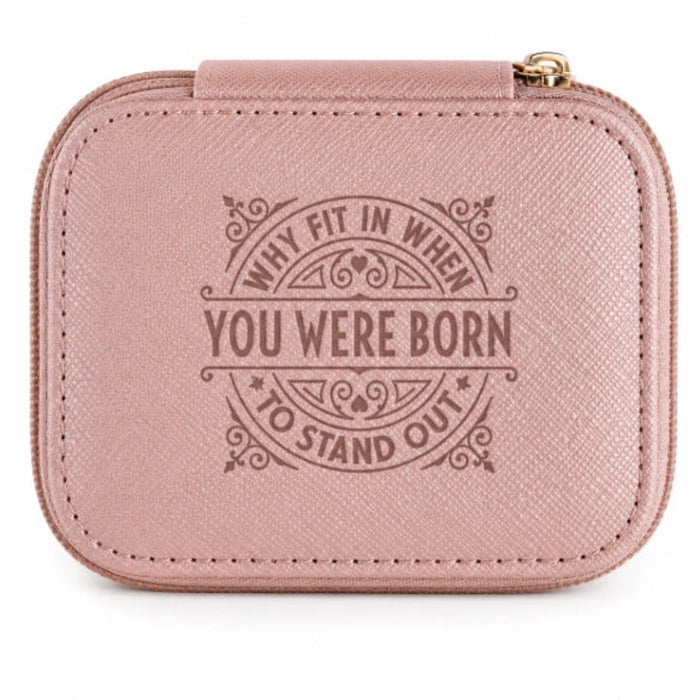 Personalised jewellery box featuring the inspirational quote "Why Fit In When You Were Born to Stand Out," with a secure zip closure and compact storage for rings, earrings, bracelets, and necklaces.