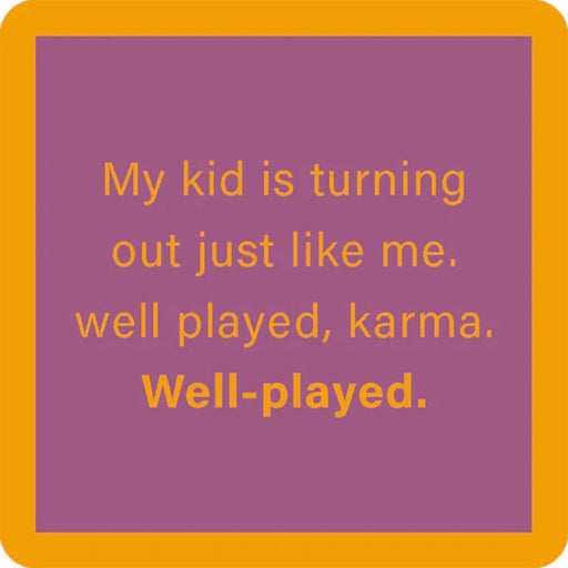 "Drinks on Me : Well Played Karma Coaster -"