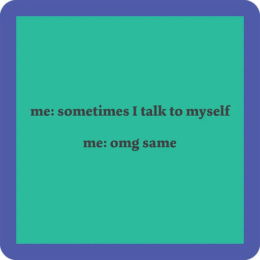 "Drinks On Me : Talk to Self Coaster -"