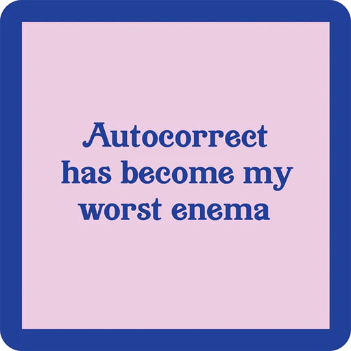 "Drinks On Me : Autocorrect Coaster -"