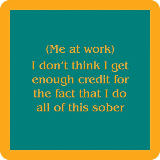 "Drinks On Me : Me at Work Coaster -"