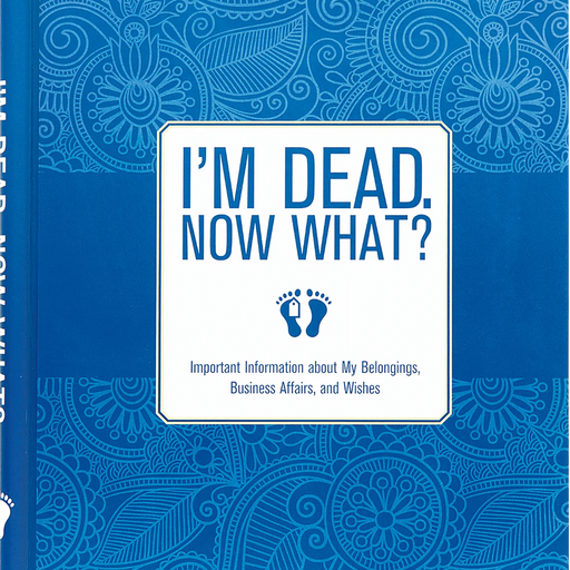 Peter Pauper Press I'm Dead Now What Organizer for recording personal, medical, financial, and end-of-life information