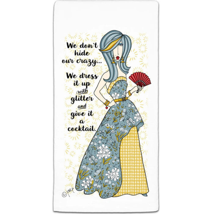 CJ Bella Co. We Don't Hide Our Crazy Flour Sack Towel with funny kitchen quote design