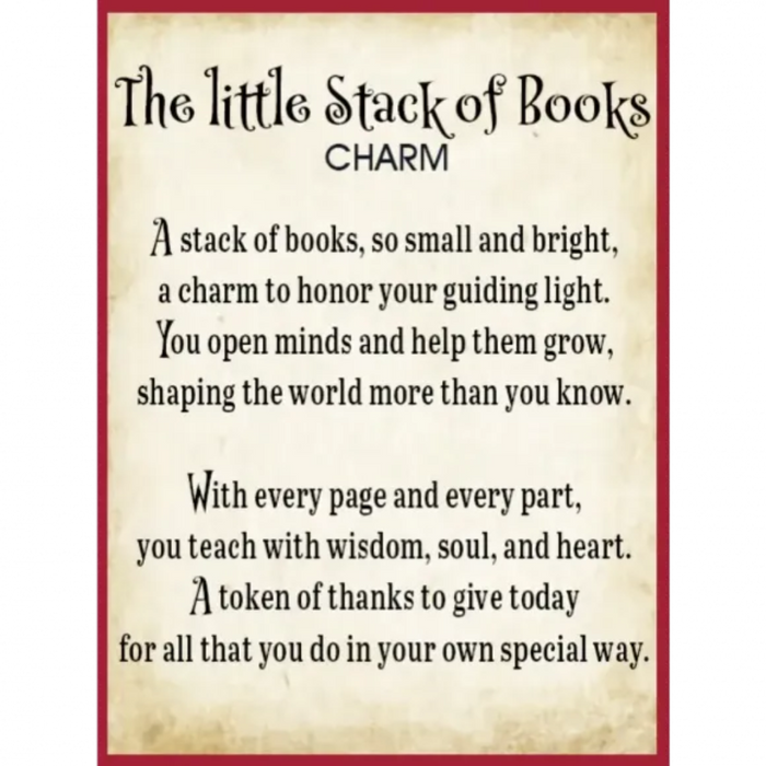 A stack of books, so small and bright, a charm to honor your guiding light.
