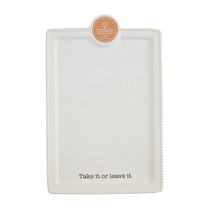 Mud Pie Light-Up Accessory Platter — white rectangular ceramic serving tray with beaded edge and the phrase “Take it or leave it.”