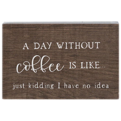 Coffee-themed decor This delightful sign captures the essence of coffee lovers' humor with its charming and relatable message. 