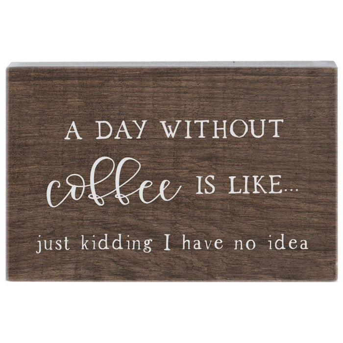 Coffee-themed decor This delightful sign captures the essence of coffee lovers' humor with its charming and relatable message. 