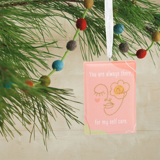 Hallmark : Always There for My Self Care Appreciation Hallmark Ornament - Hallmark : Always There for My Self Care Appreciation Hallmark Ornament