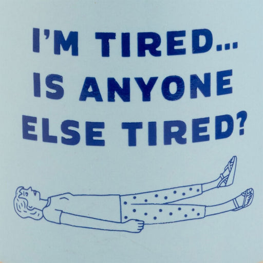 Hallmark : I'm Tired Funny Mug, 16 oz. - Hallmark : I'm Tired Funny Mug, 16 oz.