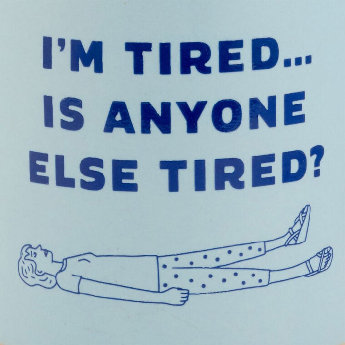 Hallmark : I'm Tired Funny Mug, 16 oz. - Hallmark : I'm Tired Funny Mug, 16 oz.