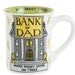 Our Name Is Mud : Bank of Dad Mug - Our Name Is Mud : Bank of Dad Mug