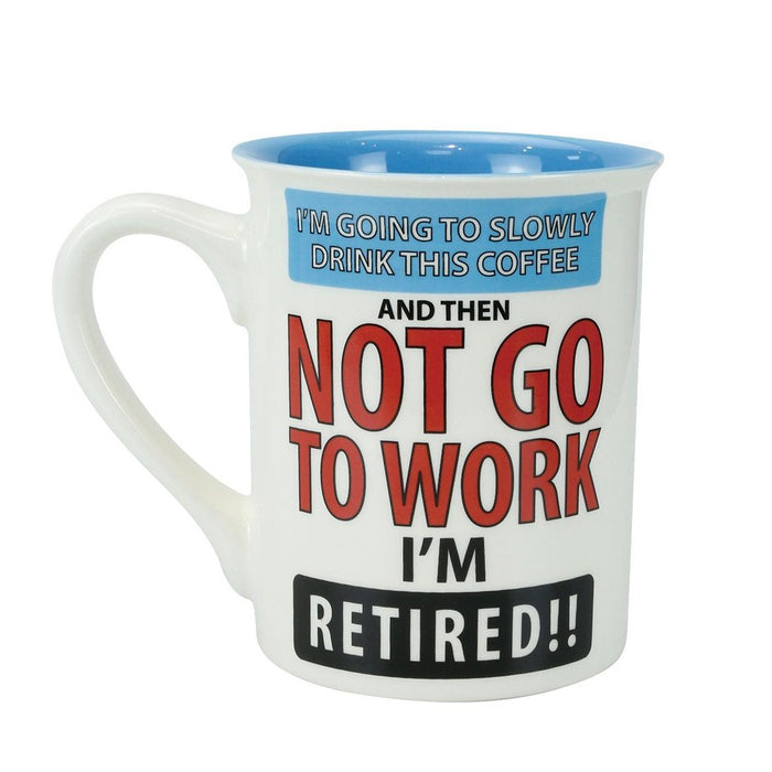 Our Name Is Mud : Retirement Coffee Break Mug - Our Name Is Mud : Retirement Coffee Break Mug