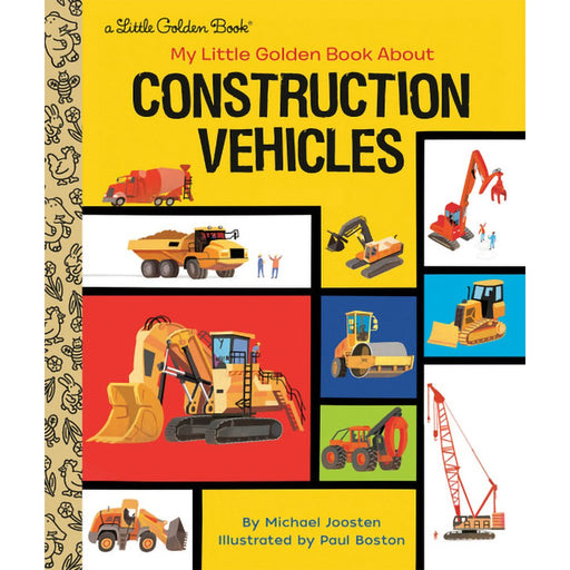 Penguin Random House : My Little Golden Book About Construction Vehicles - Penguin Random House : My Little Golden Book About Construction Vehicles