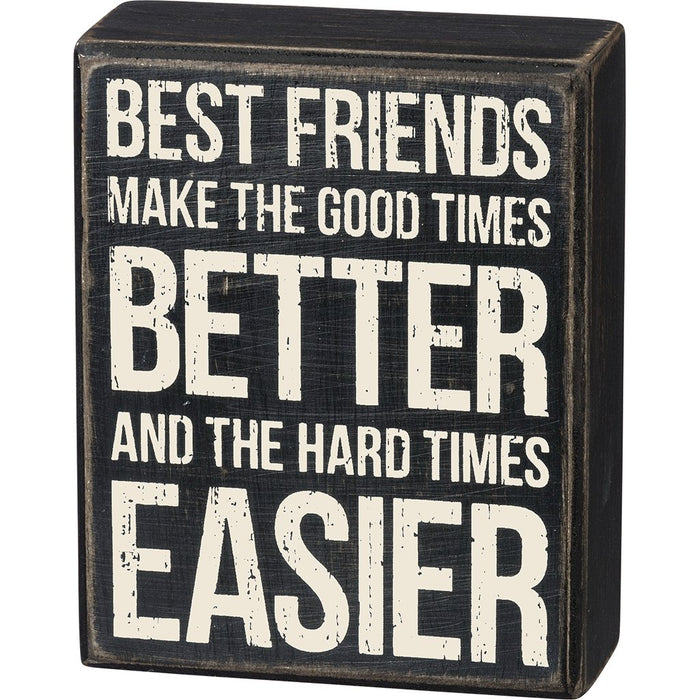 Primitives By Kathy : Best Friends Make Good Times Better Box Sign - Primitives By Kathy : Best Friends Make Good Times Better Box Sign