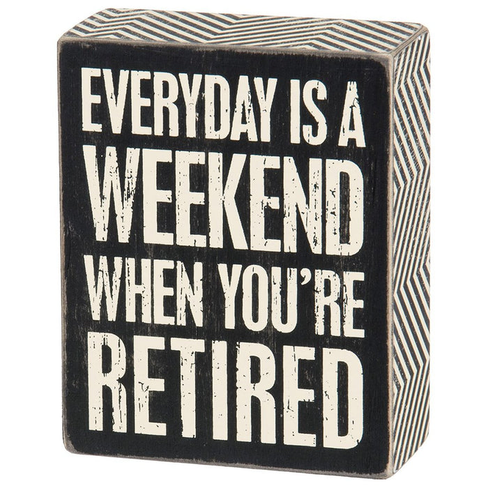 Primitives By Kathy : Everyday Is Weekend Box Sign - Primitives By Kathy : Everyday Is Weekend Box Sign