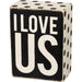 Primitives By Kathy : I Love Us Classic Box Sign - Primitives By Kathy : I Love Us Classic Box Sign