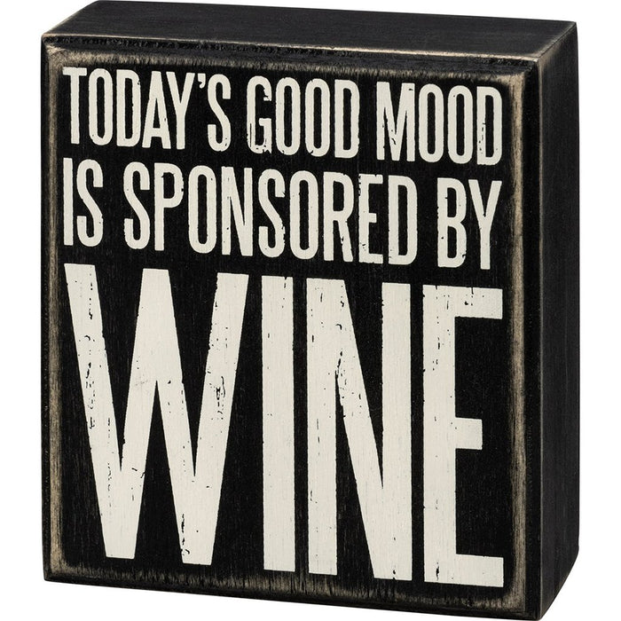 Primitives By Kathy : Today's Good Mood Is Sponsored By Wine Box Sign - Primitives By Kathy : Today's Good Mood Is Sponsored By Wine Box Sign