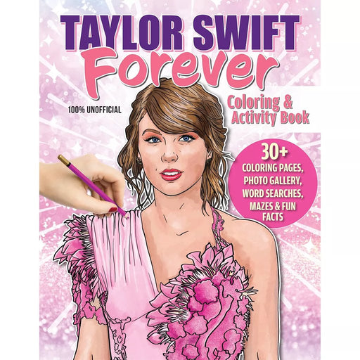 Taylor Swift : Forever Coloring & Activity Book - by Veronica Hue (Paperback) - Taylor Swift : Forever Coloring & Activity Book - by Veronica Hue (Paperback)