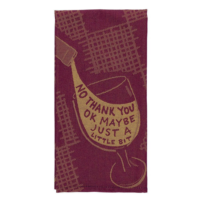 Blue Q : Dish Towel - "No Thank You Ok Maybe Just a Little Bit" -