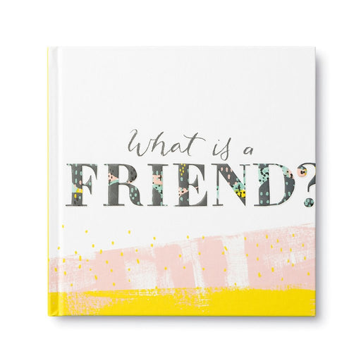 Compendium : Book - What Is A Friend? - Compendium : Book - What Is A Friend?
