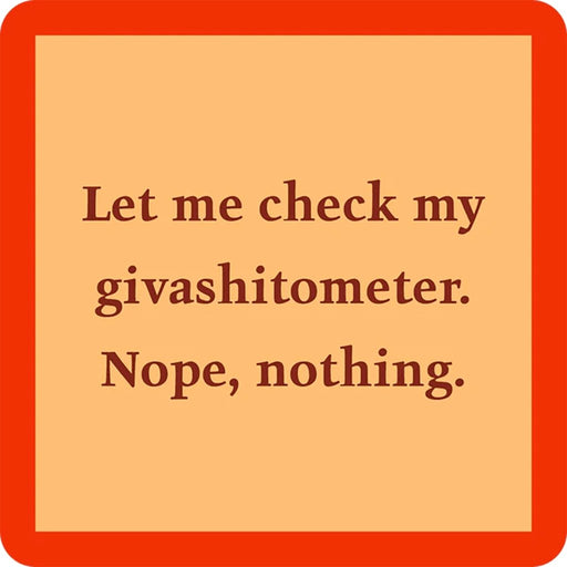 Drinks on Me : Giveashitometer Coaster -