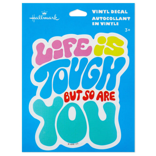 Hallmark : Life Is Tough But So Are You Vinyl Decal -