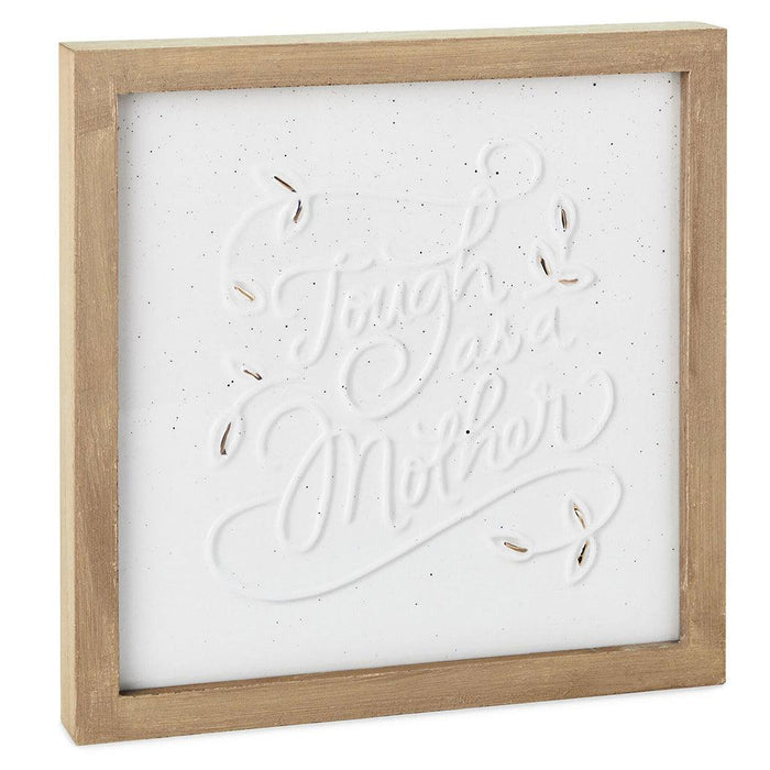 Hallmark : Tough as a Mother Wood and Ceramic Embossed Quote Sign -