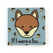 Jellycat : "If I Were a Fox" Board Book -