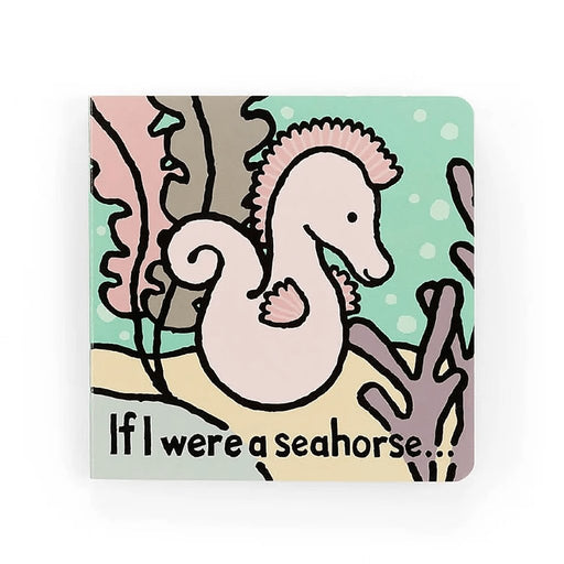 Jellycat : "If I Were a Seahorse" Board Book -