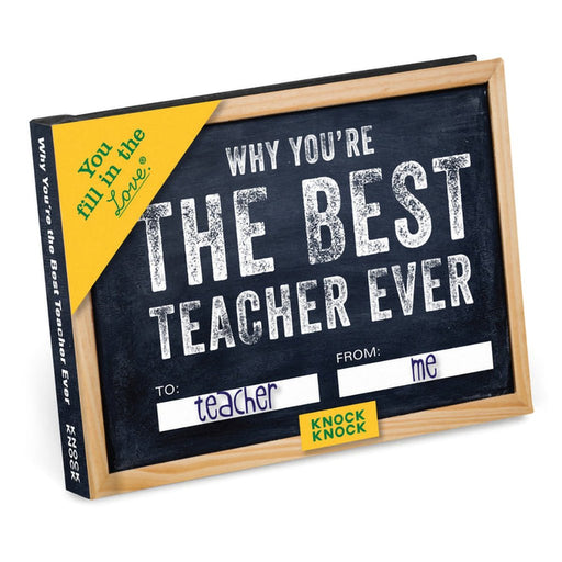 Knock Knock : Why You’re the Best Teacher Ever Fill in the Love® Book - Knock Knock : Why You’re the Best Teacher Ever Fill in the Love® Book