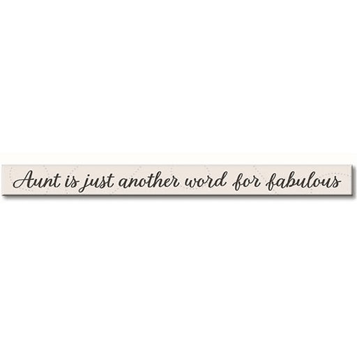 My Word! : Aunt Is Just Another - Skinnies 1.5"x16" Sign -