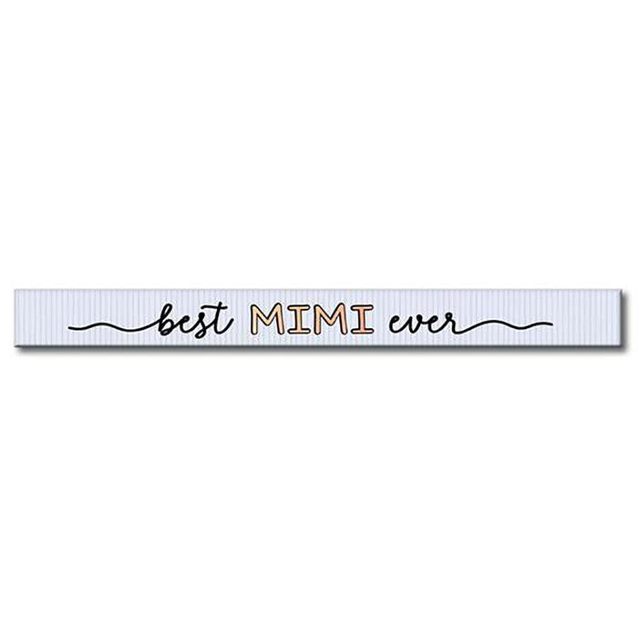 My Word! : Best Mimi Ever - Skinnies 1.5"x16" Sign -