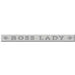 My Word! : Boss Lady - Skinnies 1.5"x16" Sign -