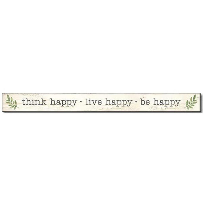 My Word! : Think Happy, Live Happy, Be Happy - Skinnies 1.5"x16" Sign -