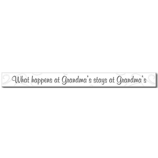 My Word! : What Happens At Grandma's - Skinnies 1.5"x16" Sign -